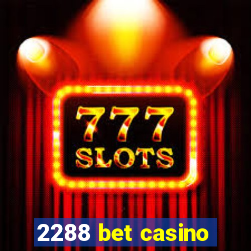 2288 bet casino